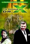 THE REVENGE OF DR. X