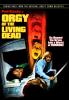 ORGY OF THE LIVING DEAD