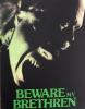 BEWARE MY BRETHREN