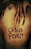 CABIN FEVER