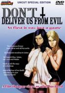 DON'T DELIVER US FROM EVIL