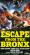 ESCAPE FROM THE BRONX