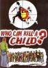 WHO CAN KILL A CHILD? -   DVD & remake